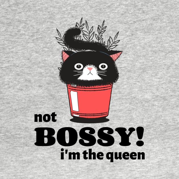 I'm not Bossy I'm the Queen by Art Deck